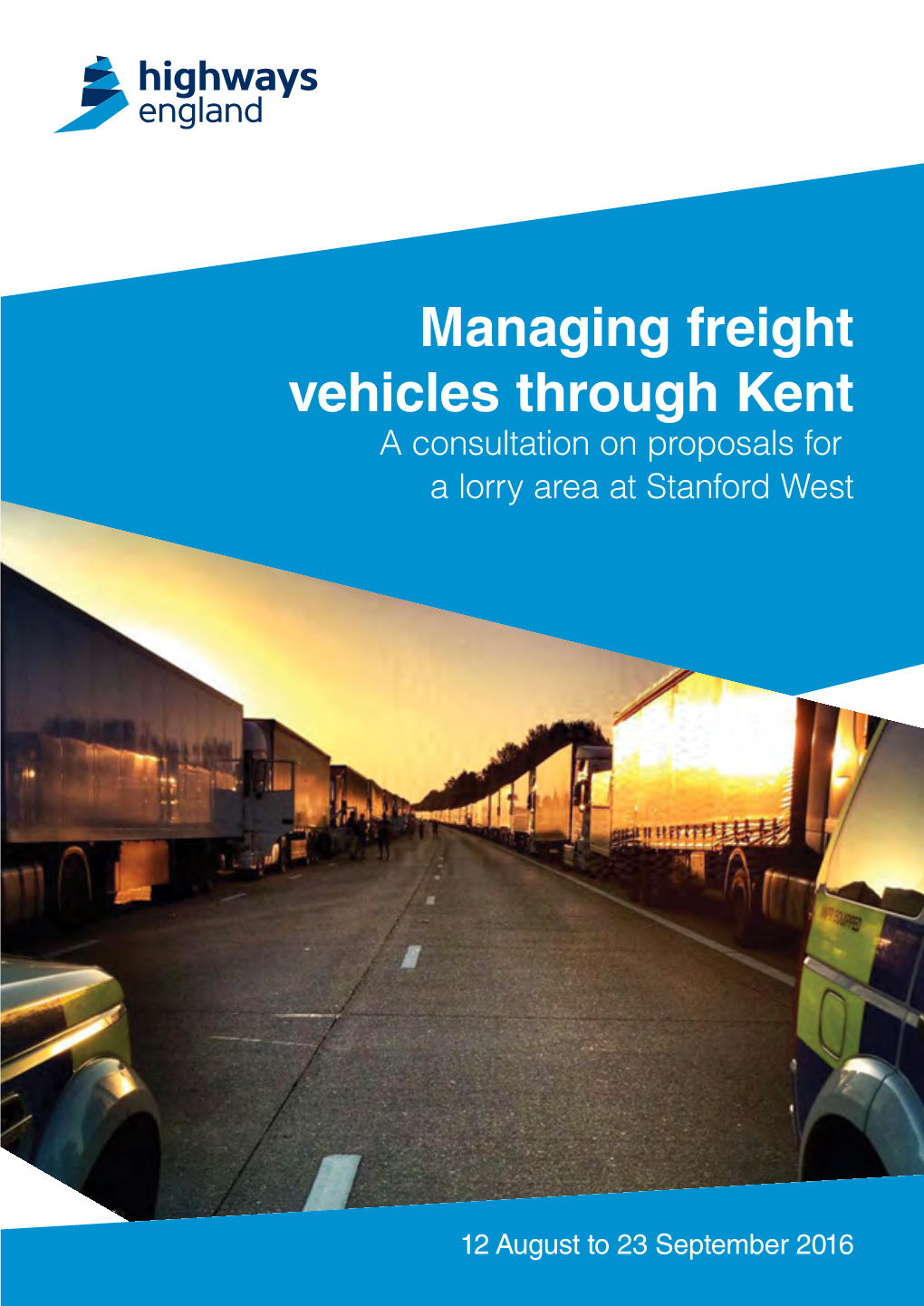 Managing Freight Vehicles Through Kent a Consultation on Proposals for a Lorry Area at Stanford West