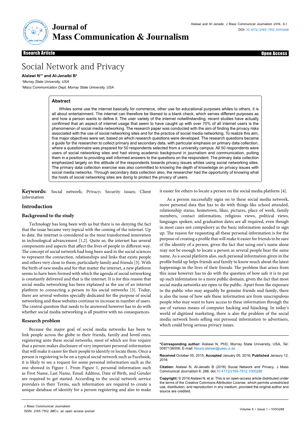 Social Network and Privacy Alalawi N1* and Al-Jenaibi B2 1Murray State University, USA 2Mass Communication Dept, Murray State University, USA