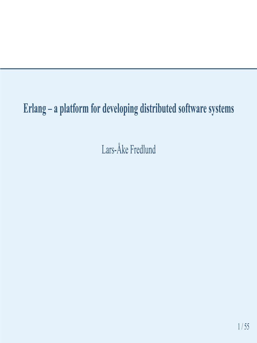 Erlang – a Platform for Developing Distributed Software Systems