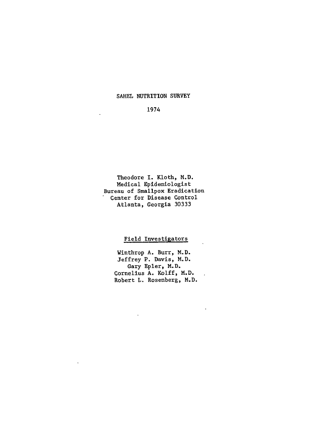 SAHEL NUTRITION SURVEY 1974 Theodore I. Kloth, M.D. Medical