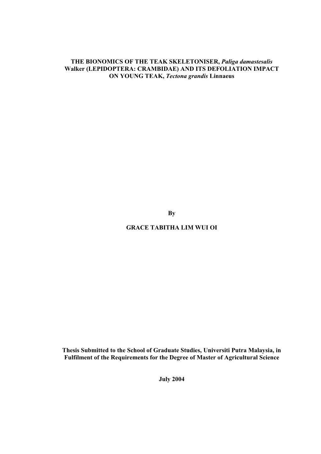 THE BIONOMICS of the TEAK SKELETONISER, Paliga Damastesalis Walker (LEPIDOPTERA: CRAMBIDAE) and ITS DEFOLIATION IMPACT on YOUNG TEAK, Tectona Grandis Linnaeus