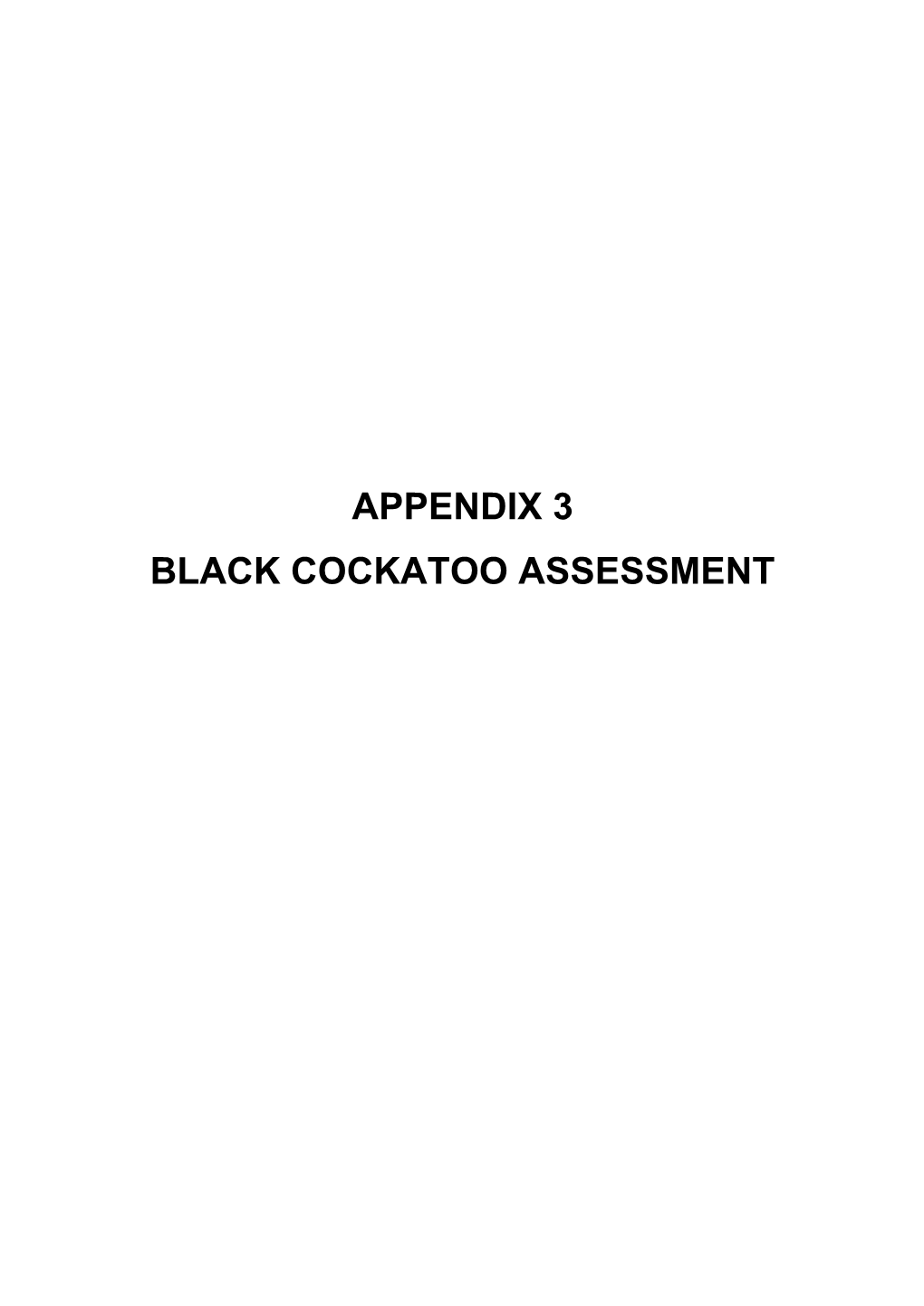 Appendix 3 Black Cockatoo Assessment