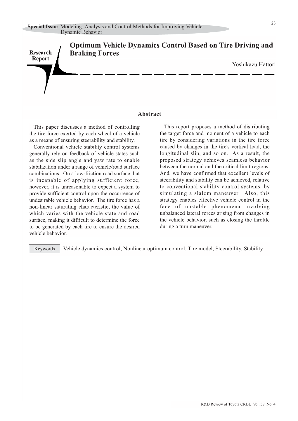 Optimum Vehicle Dynamics Control Based on Tire Driving and Braking