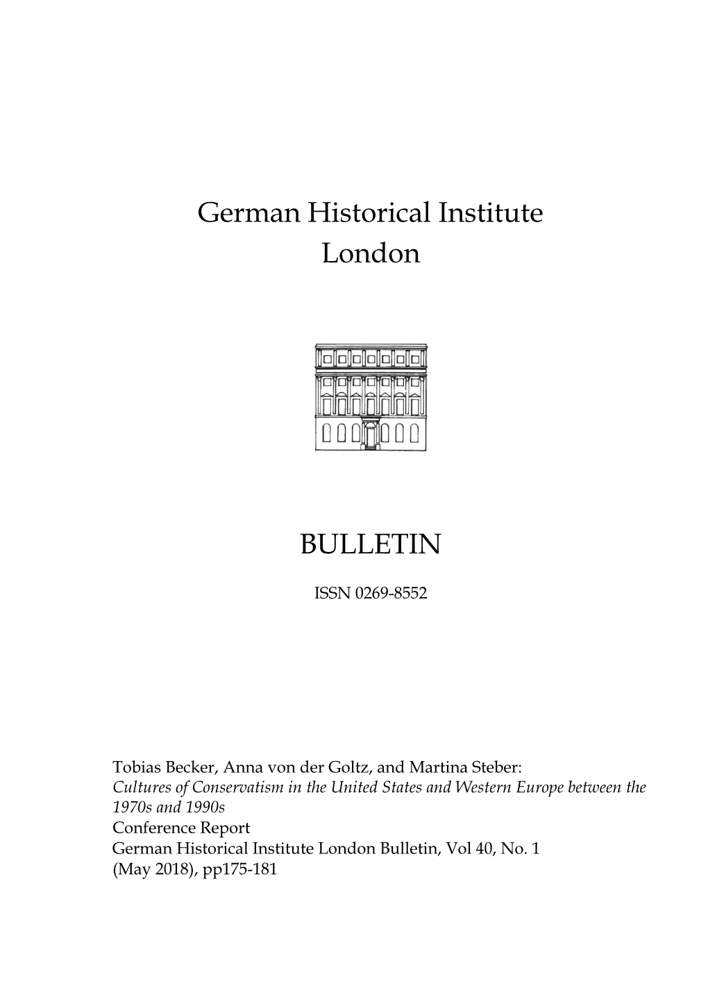 Cultures of Conservatism in the United States and Western Europe Between the 1970S and 1990S Conference Report German Historical Institute London Bulletin, Vol 40, No