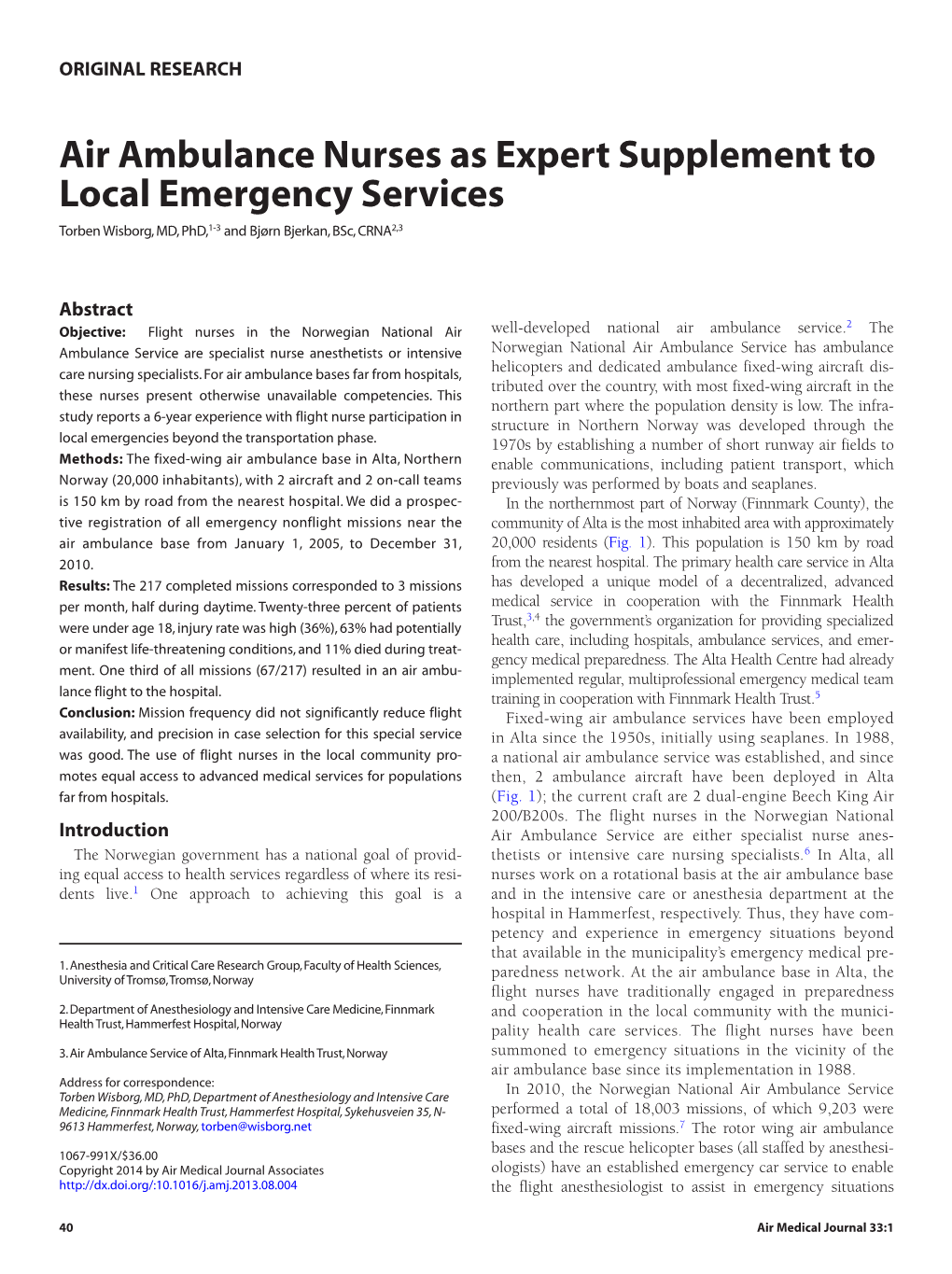 Air Ambulance Nurses As Expert Supplement to Local Emergency Services Torben Wisborg, MD, Phd,1-3 and Bjørn Bjerkan, Bsc, CRNA2,3