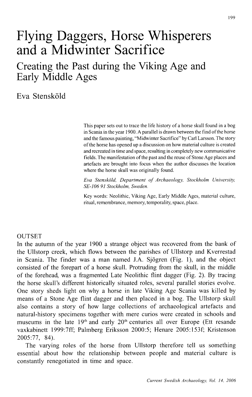 Flying Daggers, Horse Whisperers and a Midwinter Sacrifice Creating the Past During the Viking Age and Early Middle Ages