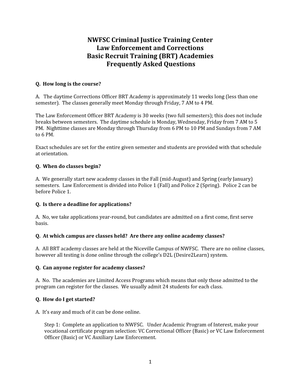 NWFSC Criminal Justice Training Center Law Enforcement and Corrections Basic Recruit Training (BRT) Academies Frequently Asked Questions