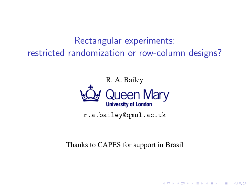 Restricted Randomization Or Row-Column Designs?