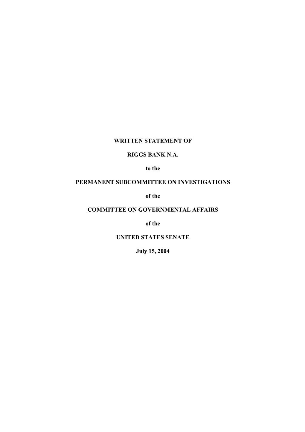 WRITTEN STATEMENT of RIGGS BANK N.A. to the PERMANENT SUBCOMMITTEE on INVESTIGATIONS of the COMMITTEE on GOVERNMENTAL AFFAIRS Of