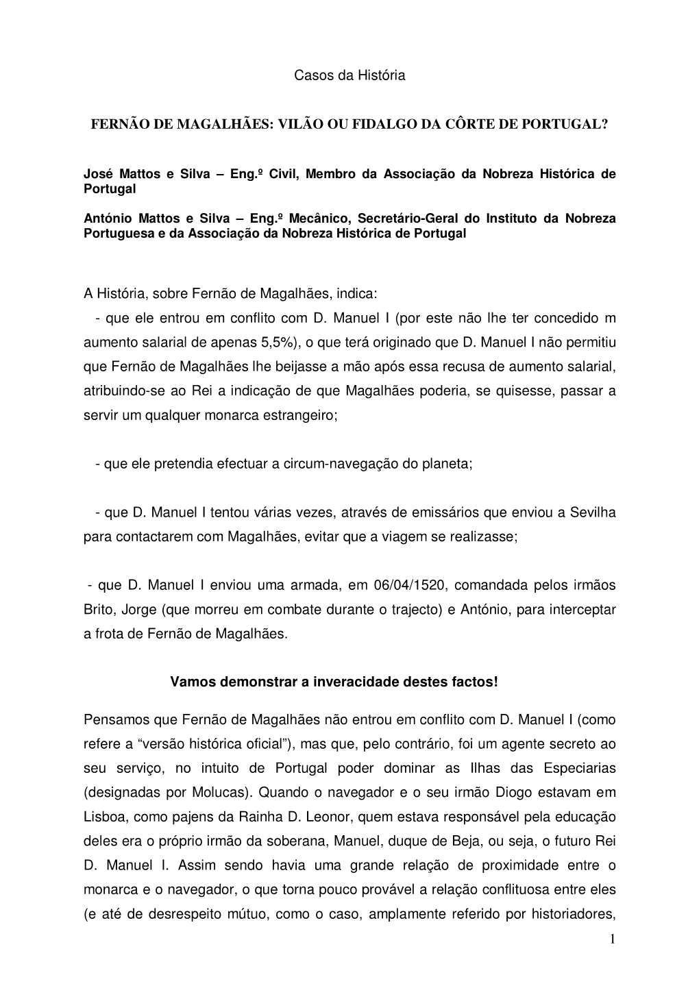 1 Casos Da História FERNÃO DE MAGALHÃES: VILÃO OU FIDALGO DA CÔRTE DE PORTUGAL? a História, Sobre Fernão De Magalhães, I