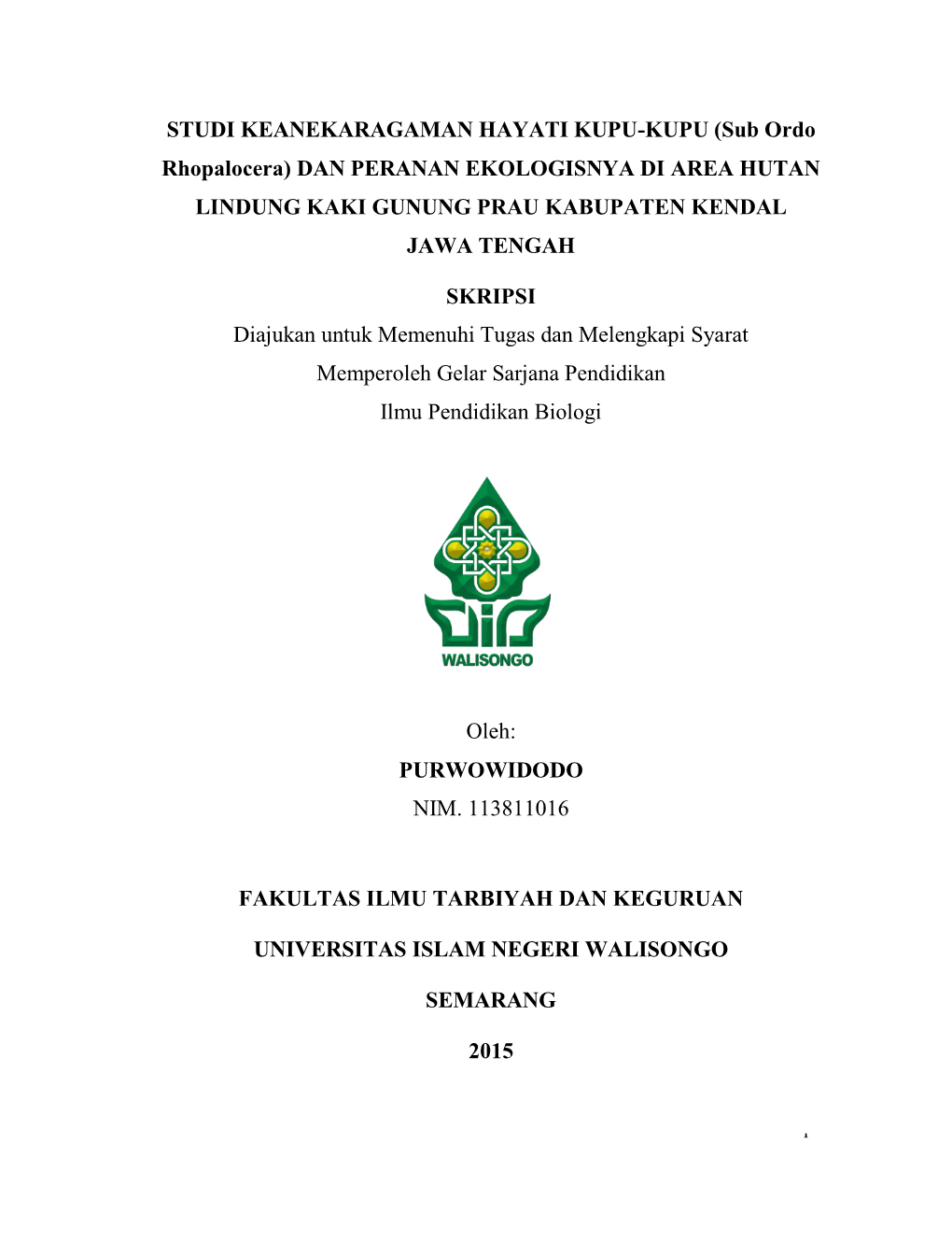 STUDI KEANEKARAGAMAN HAYATI KUPU-KUPU (Sub Ordo Rhopalocera) DAN PERANAN EKOLOGISNYA DI AREA HUTAN LINDUNG KAKI GUNUNG PRAU KABUPATEN KENDAL JAWA TENGAH