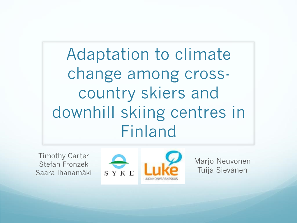 Adaptation to Climate Change Among Cross- Country Skiers and Downhill Skiing Centres in Finland