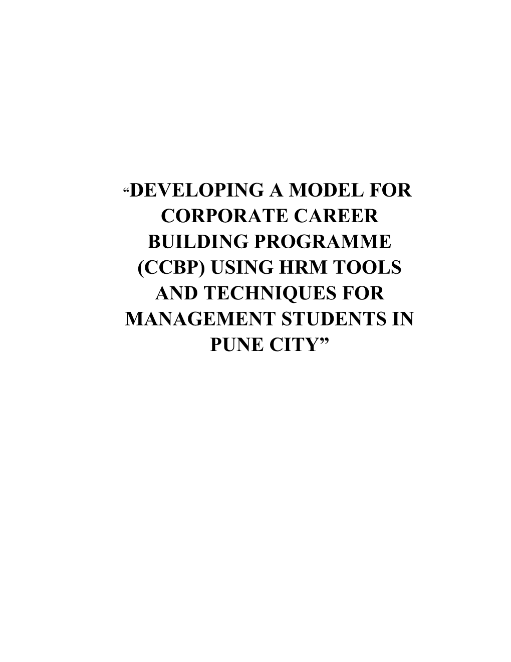 Developing a Model for Corporate Career Building Programme (Ccbp) Using Hrm Tools and Techniques for Management Students in Pune City”