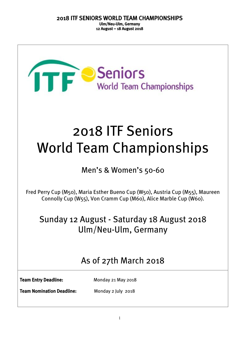 2018 ITF SENIORS WORLD TEAM CHAMPIONSHIPS Ulm/Neu-Ulm, Germany 12 August – 18 August 2018