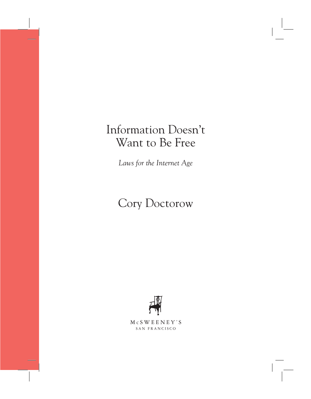 Information Doesn't Want to Be Free Cory Doctorow