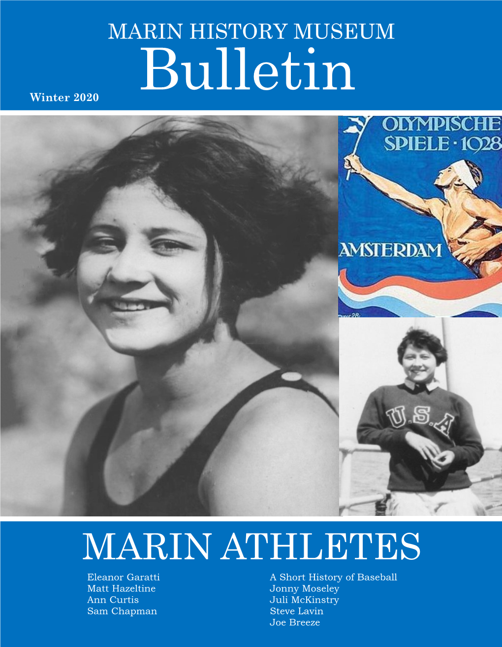 MARIN ATHLETES Eleanor Garatti a Short History of Baseball Matt Hazeltine Jonny Moseley Ann Curtis Juli Mckinstry Sam Chapman Steve Lavin 1 Joe Breeze