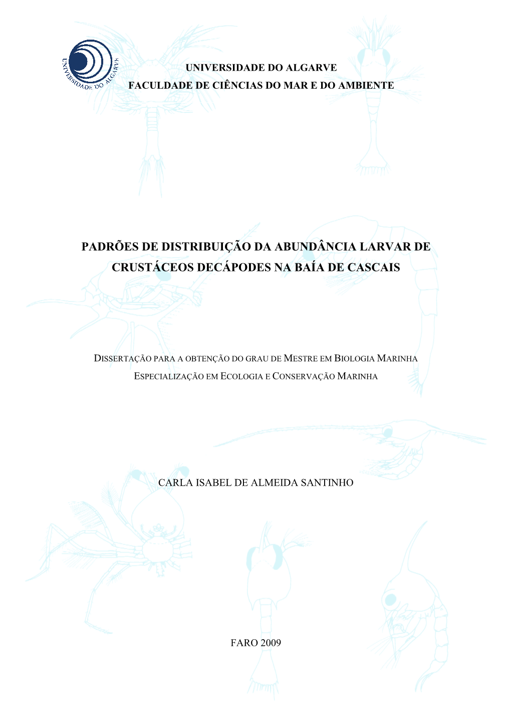 Padrões De Distribuição Da Abundância Larvar De Crustáceos Decápodes Na Baía De Cascais