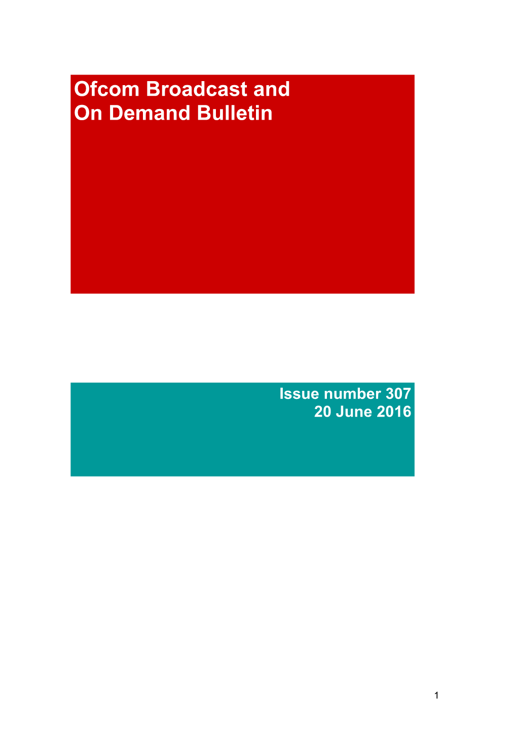 Broadcast and on Demand Bulletin Issue Number 307 20/06/16