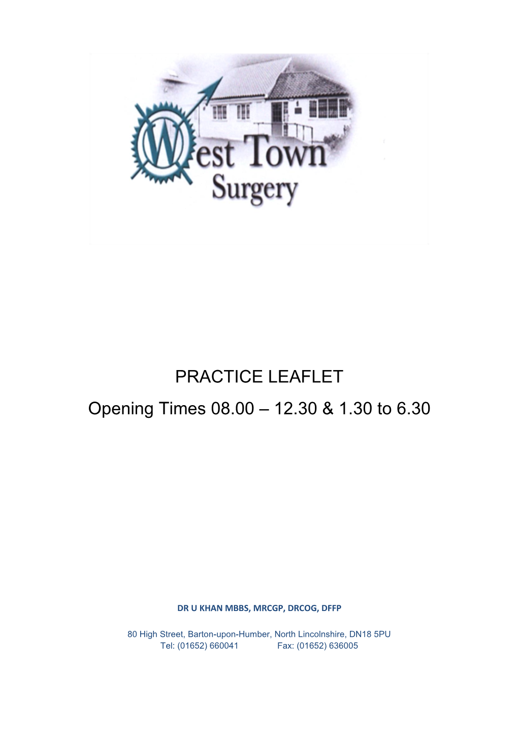 PRACTICE LEAFLET Opening Times 08.00 – 12.30 & 1.30 to 6.30