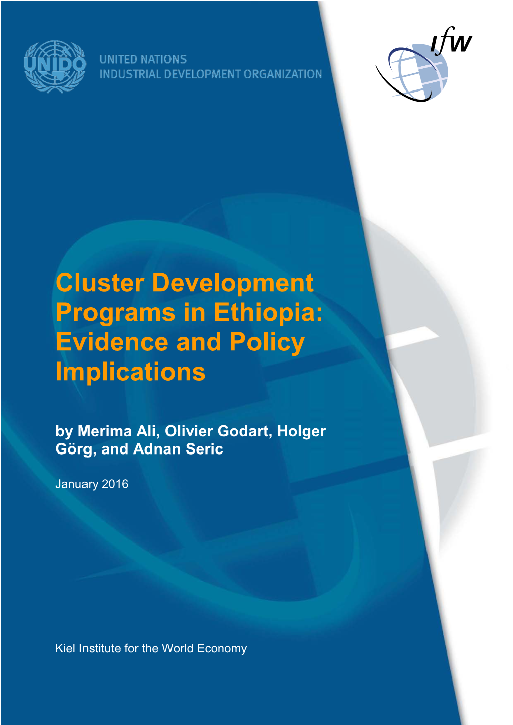 Cluster Development Programs in Ethiopia: Evidence and Policy Implications by Merima Ali, Olivier Godart, Holger Görg, and Adnan Seric