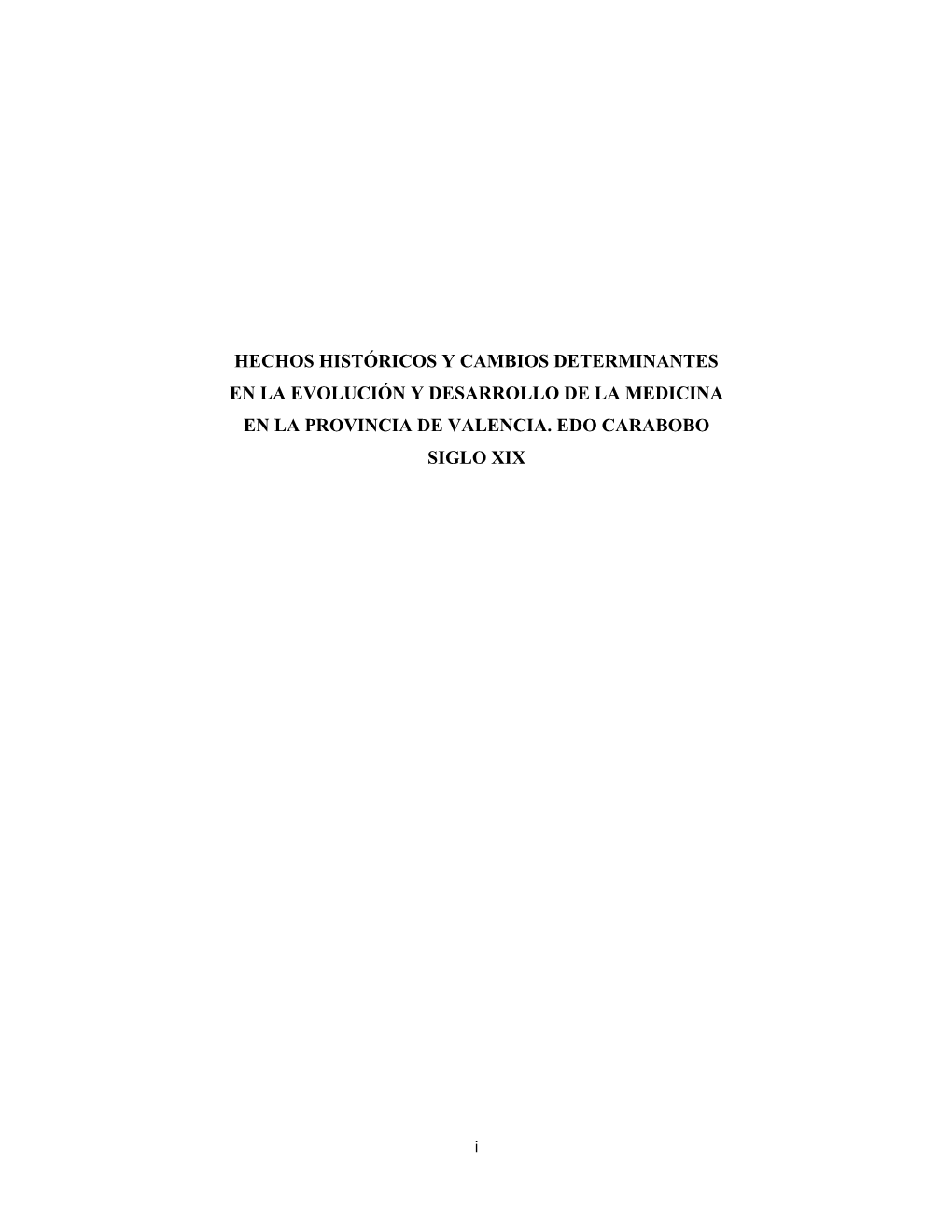 Hechos Históricos Y Cambios Determinantes En La Evolución Y Desarrollo De La Medicina En La Provincia De Valencia