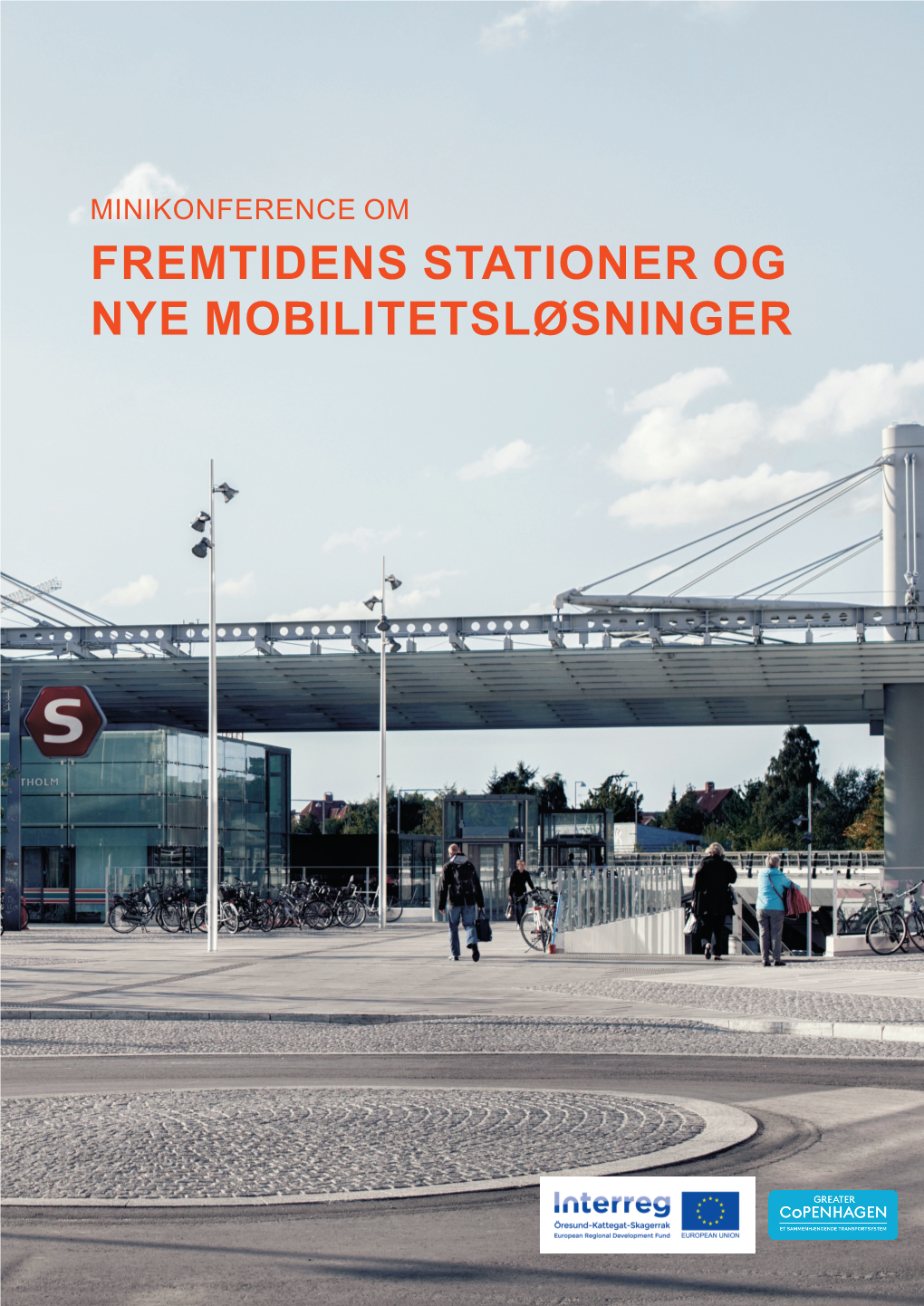 FREMTIDENS STATIONER OG NYE MOBILITETSLØSNINGER PROJEKTTITEL Fremtidens Stationer Og Mobilitetsløsninger I 2050 Opsamling På Workshop D