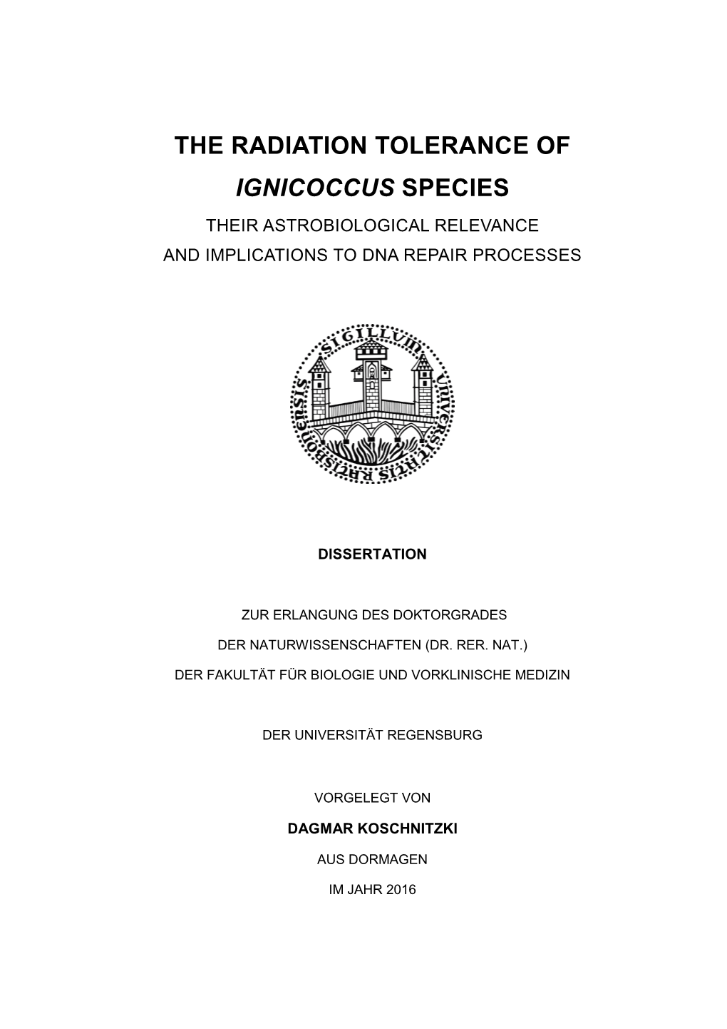 The Radiation Tolerance of Ignicoccus Species Their Astrobiological Relevance and Implications to Dna Repair Processes