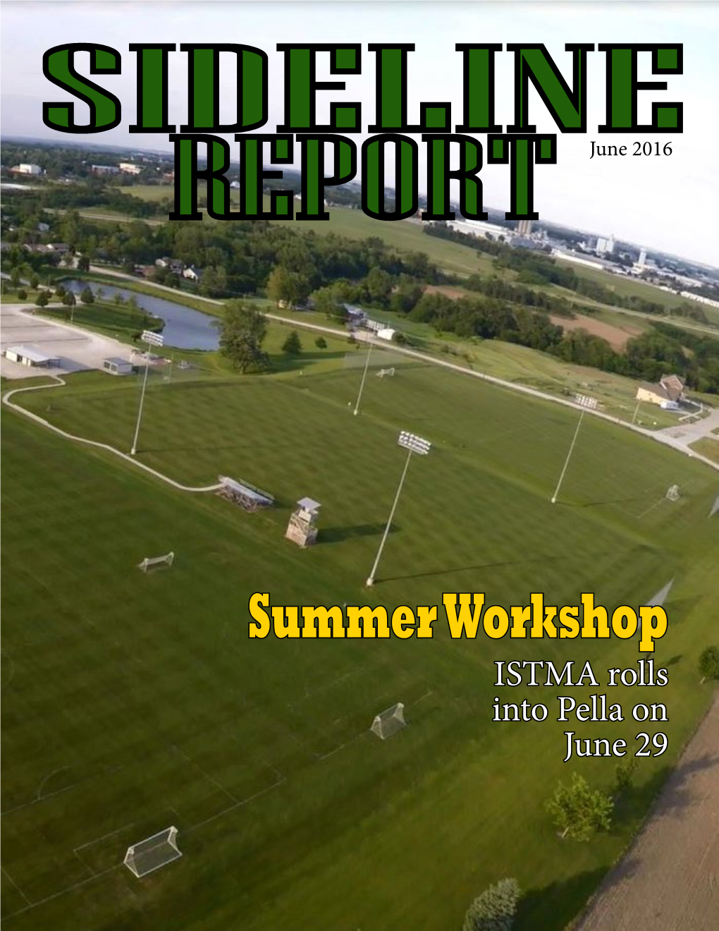 Summer Workshop ISTMA Rolls Into Pella on June 29 Iowa Turfgrass Office TABLE OF