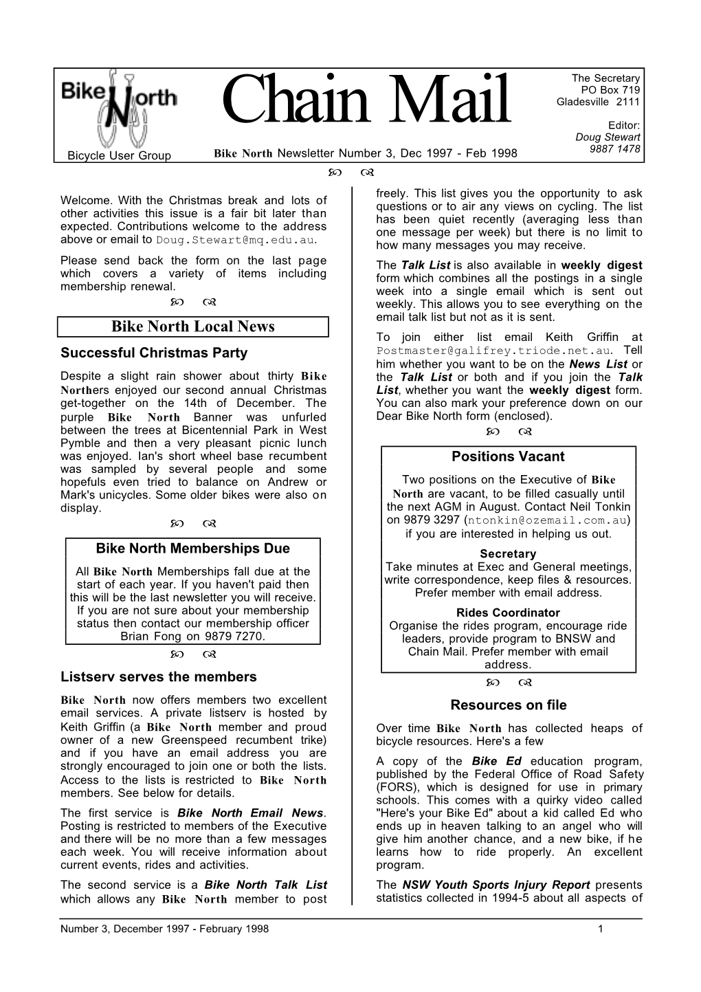 Chain Mail Editor: Doug Stewart 9887 1478 Bicycle User Group Bike North Newsletter Number 3, Dec 1997 - Feb 1998   Freely