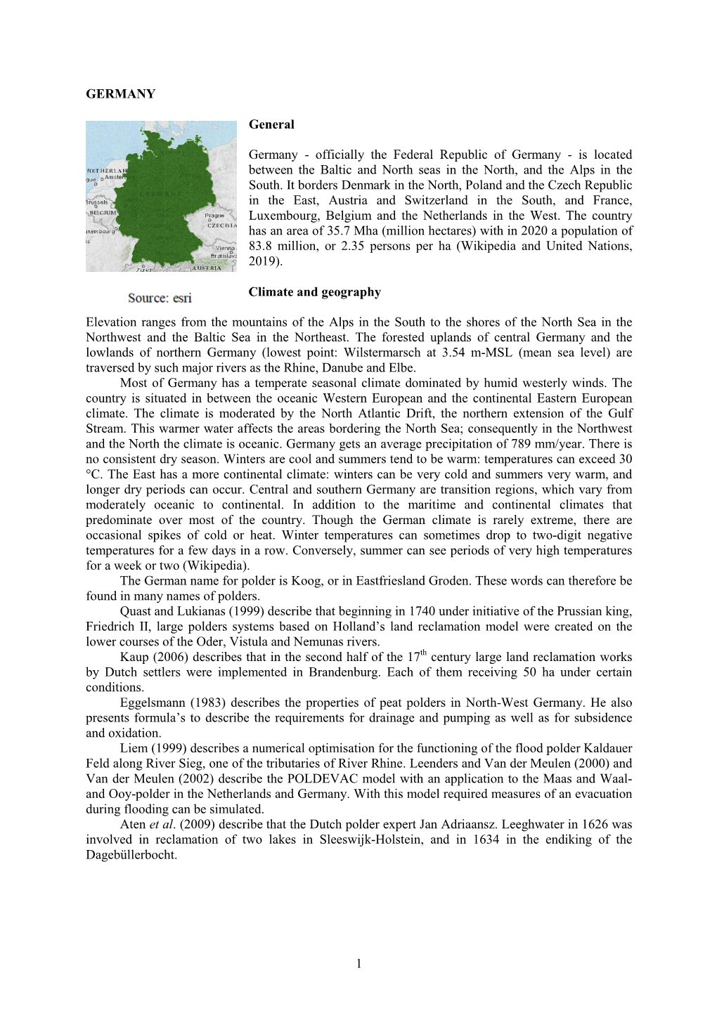 Officially the Federal Republic of Germany - Is Located Between the Baltic and North Seas in the North, and the Alps in the South