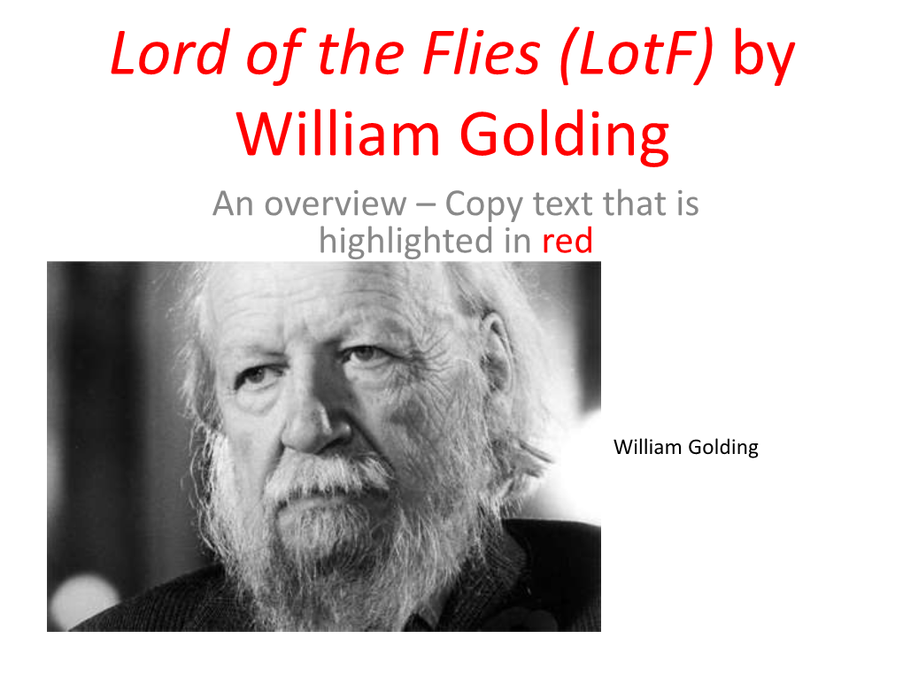 Lord of the Flies (Lotf) by William Golding an Overview – Copy Text That Is Highlighted in Red