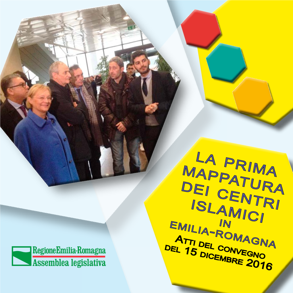 La Prima Mappatura Dei Centri Islamici Emilia in -Romagna a Tti Del Del Convegno 15 Dicembre 2016
