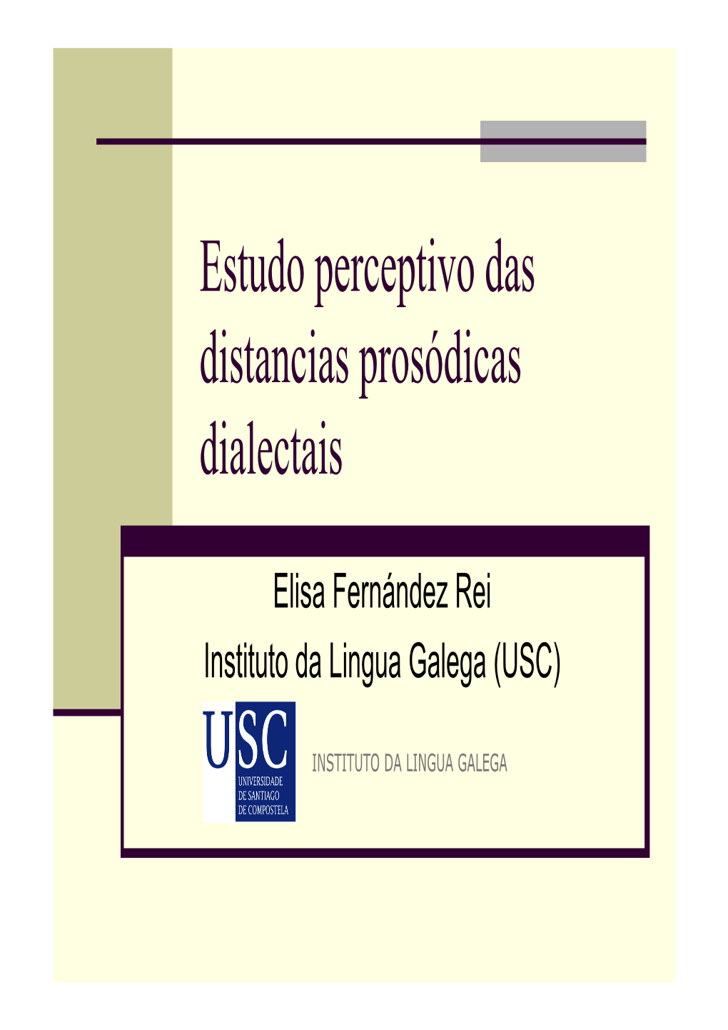 Estudo Perceptivo Das Distancias Prosódicas Dialectais