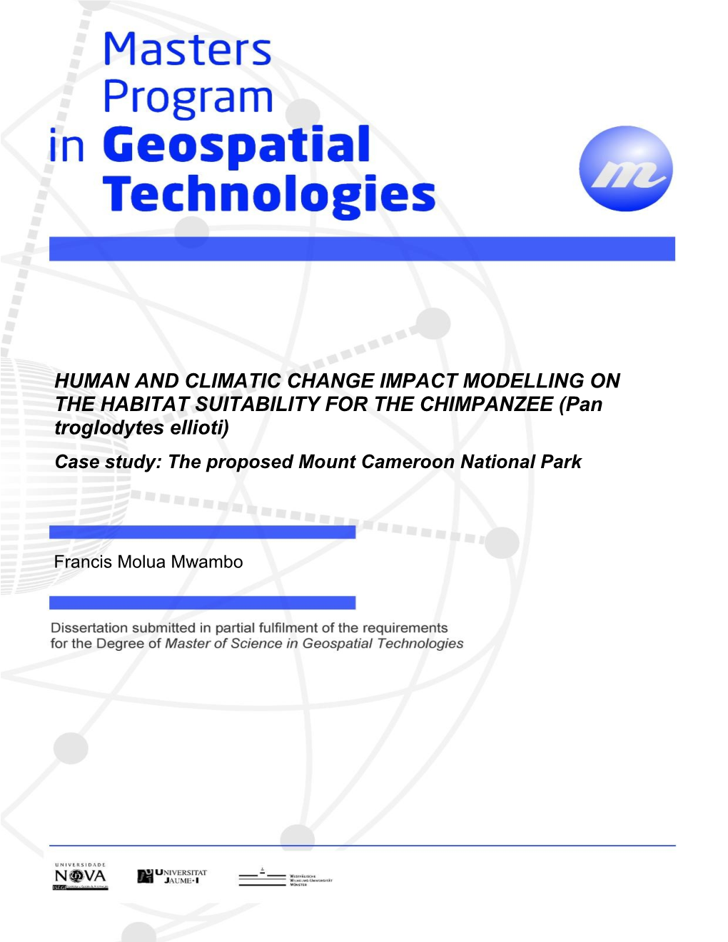 HUMAN and CLIMATIC CHANGE IMPACT MODELLING on the HABITAT SUITABILITY for the CHIMPANZEE (Pan Troglodytes Ellioti)