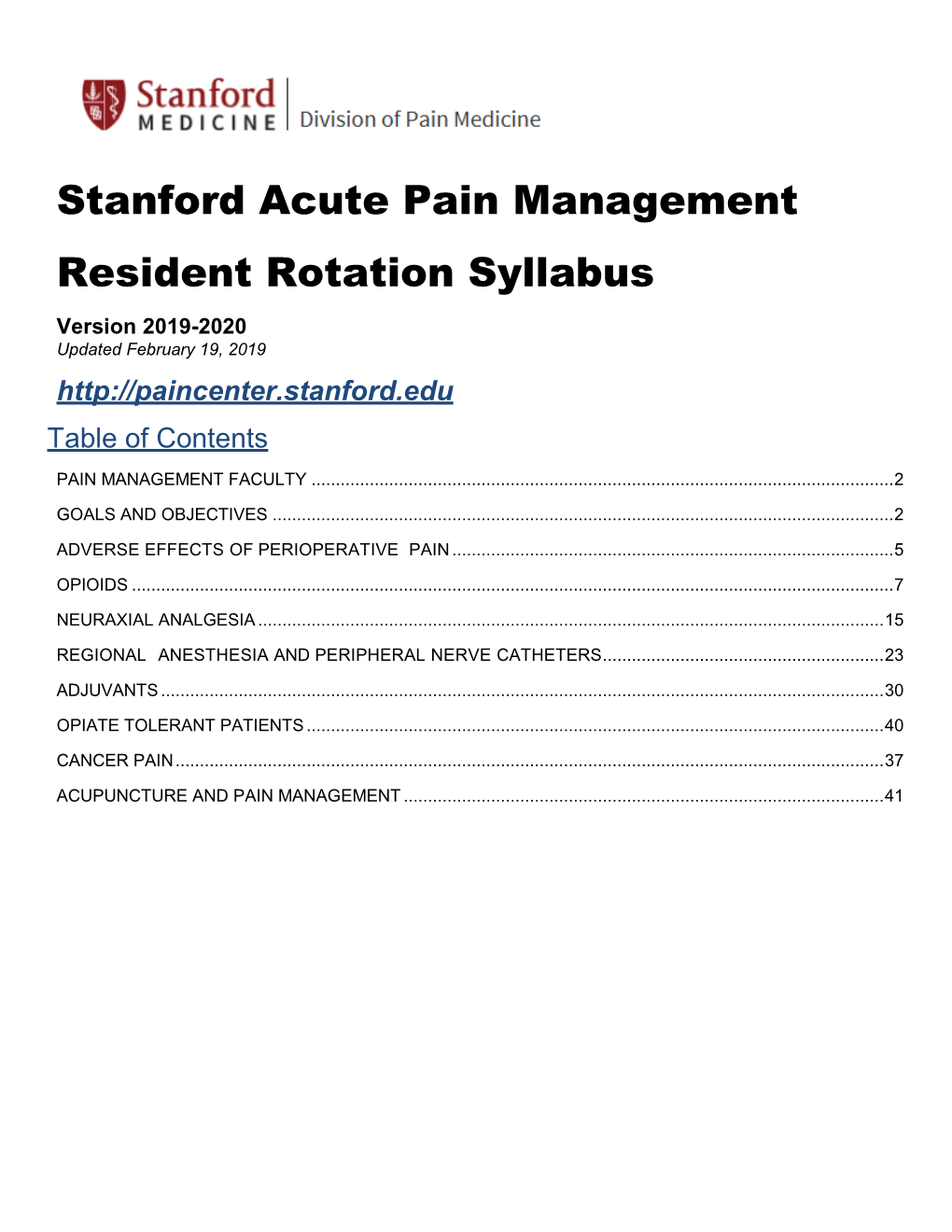 Stanford Acute Pain Management Resident Rotation Syllabus Version 2019-2020 Updated February 19, 2019 Table of Contents