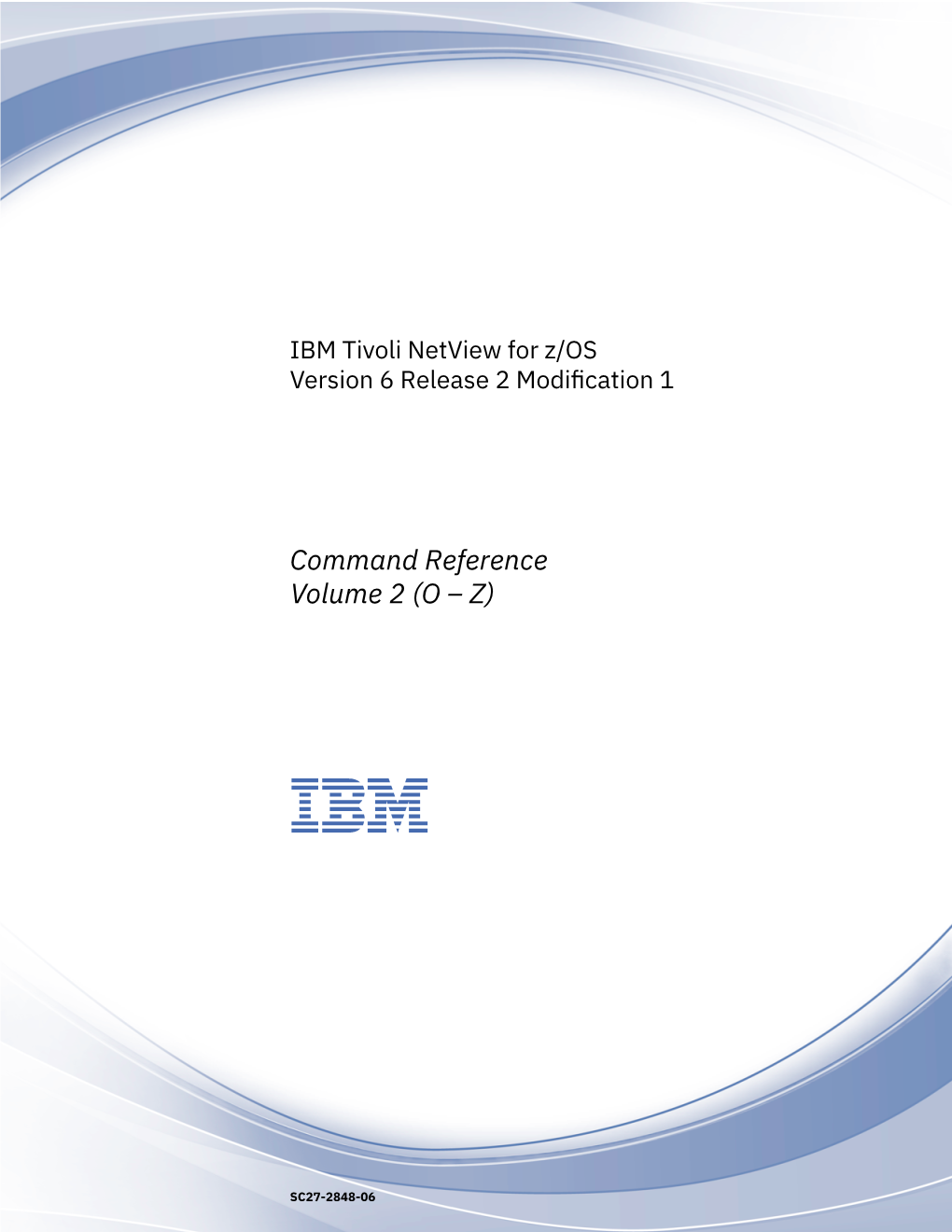 IBM Tivoli Netview for Z/OS: Command Reference Volume 2 (O-Z) for Netview for Z/OS Terms and Definitions, See the IBM Terminology Web Site