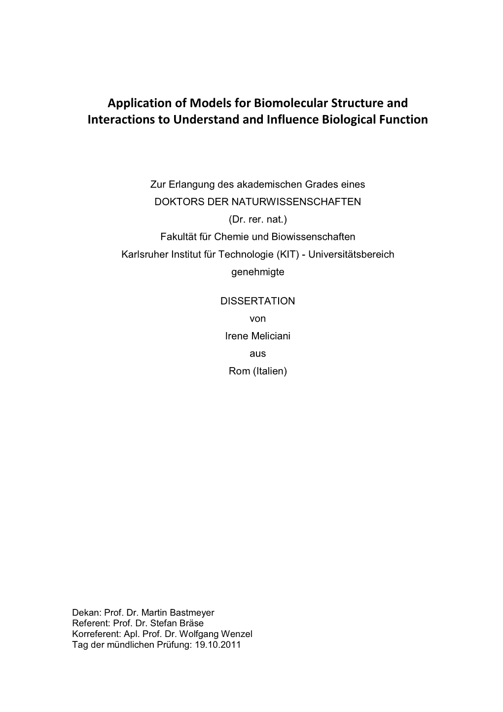 Application of Models for Biomolecular Structure and Interactions to Understand and Influence Biological Function