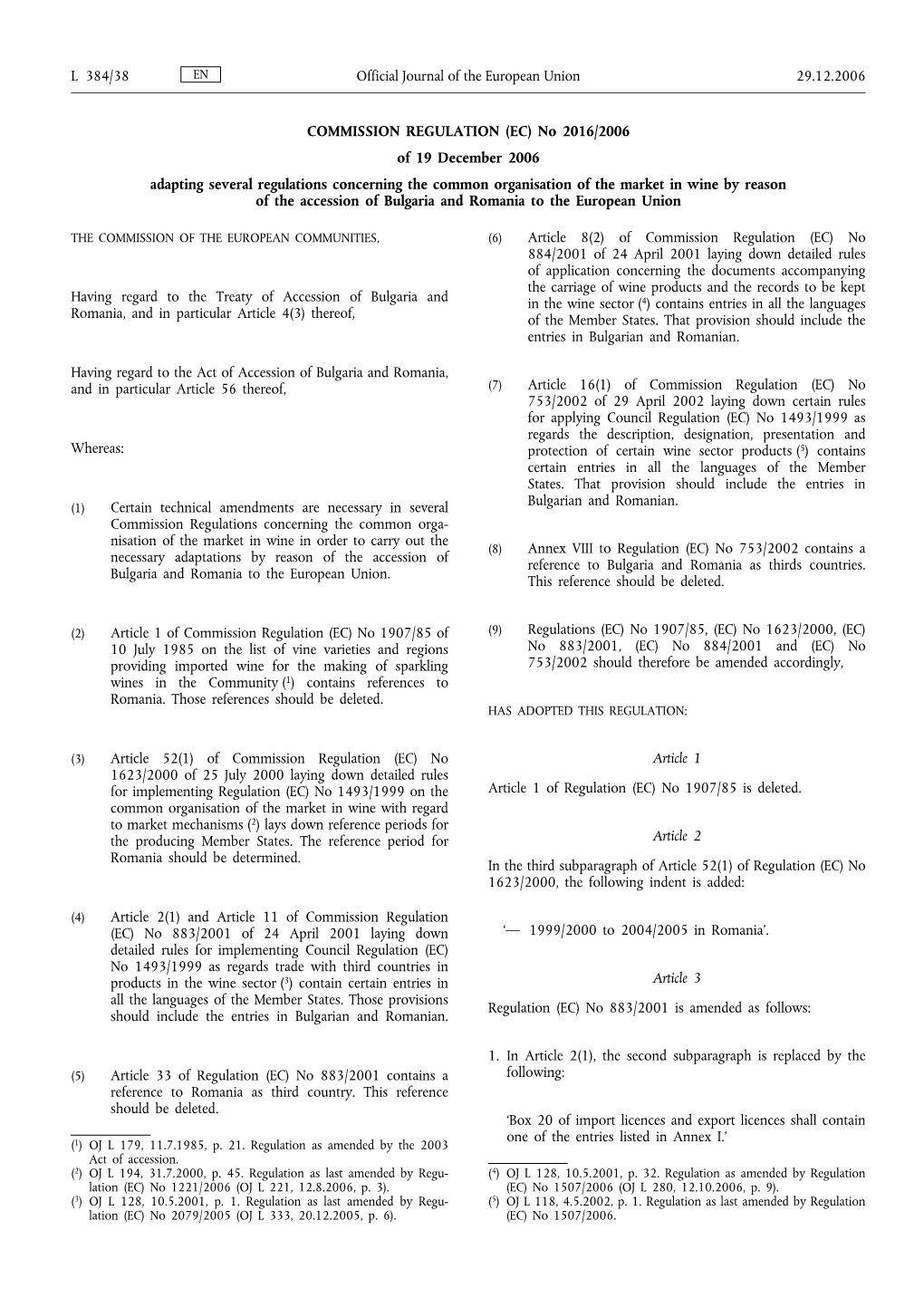 No 2016/2006 of 19 December 2006 Adapting Several Regulations