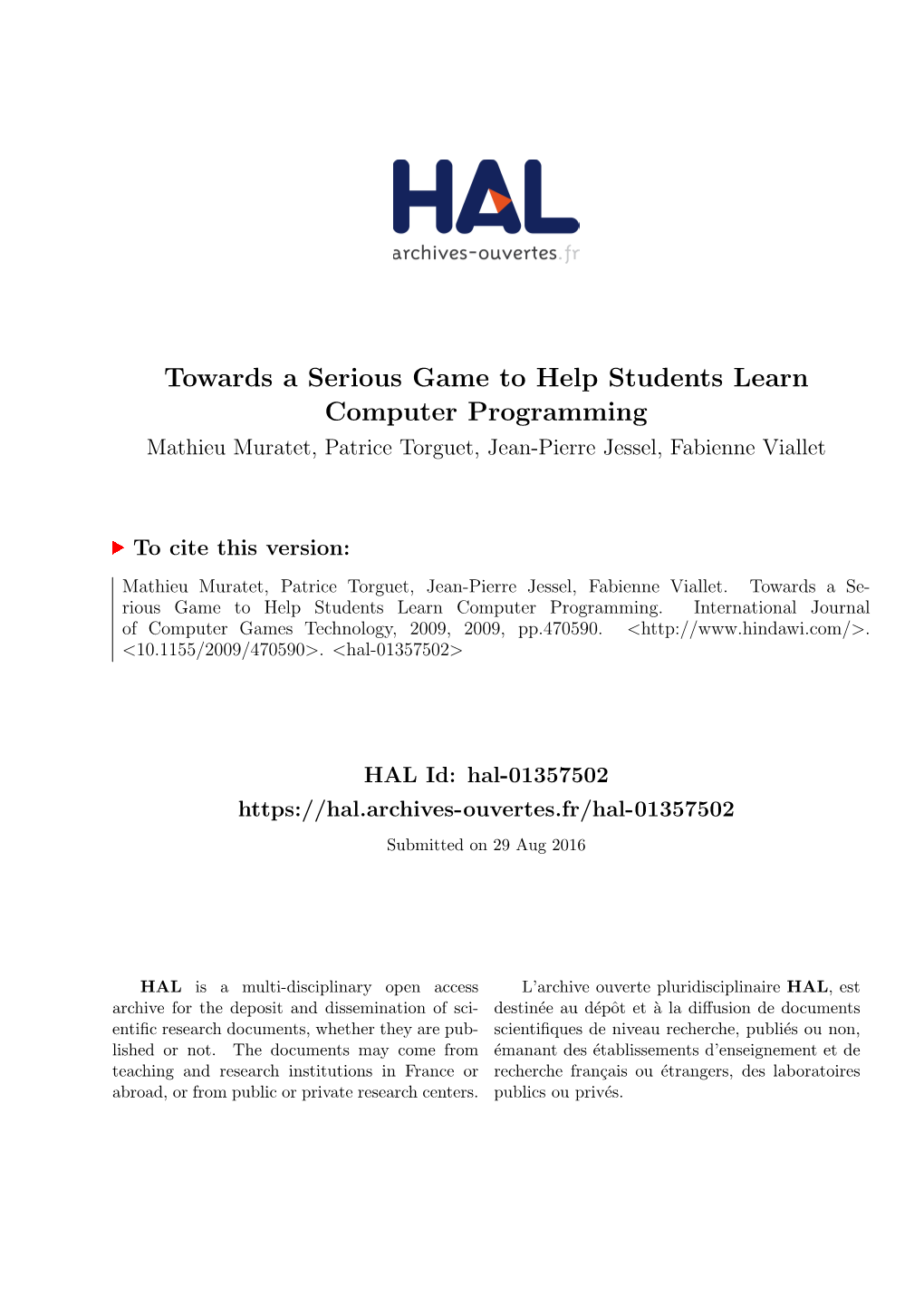 Towards a Serious Game to Help Students Learn Computer Programming Mathieu Muratet, Patrice Torguet, Jean-Pierre Jessel, Fabienne Viallet