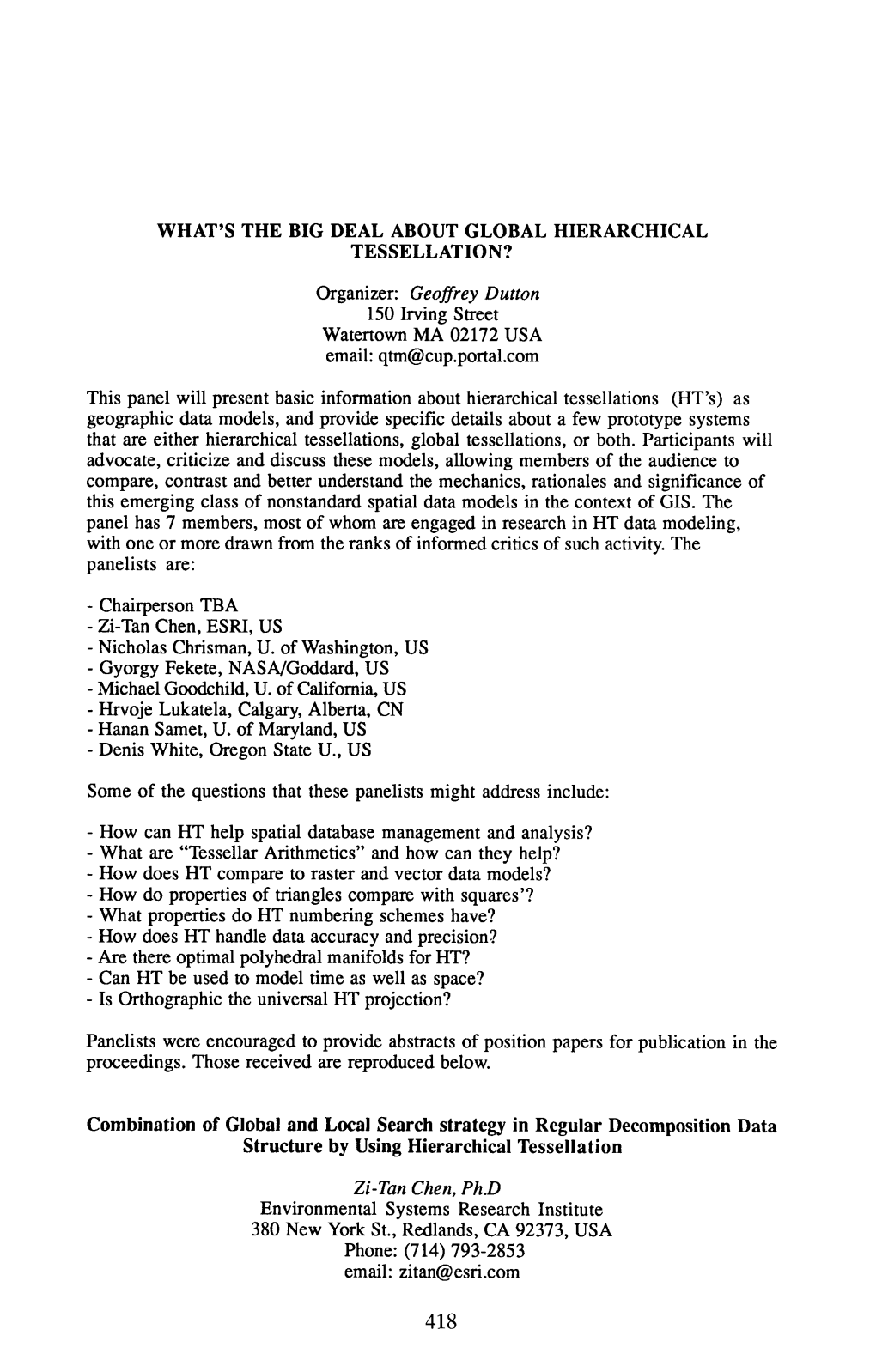 WHAT's the BIG DEAL ABOUT GLOBAL HIERARCHICAL TESSELLATION? Organizer: Geoffrey Dutton 150 Irving Street Watertown MA 02172 USA Email: Qtm@Cup.Portal.Com