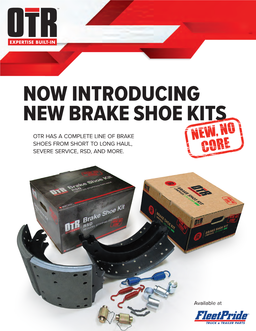 Now Introducing New Brake Shoe Kits Otr Has a Complete Line of Brake Shoes from Short to Long Haul, Severe Service, Rsd, and More