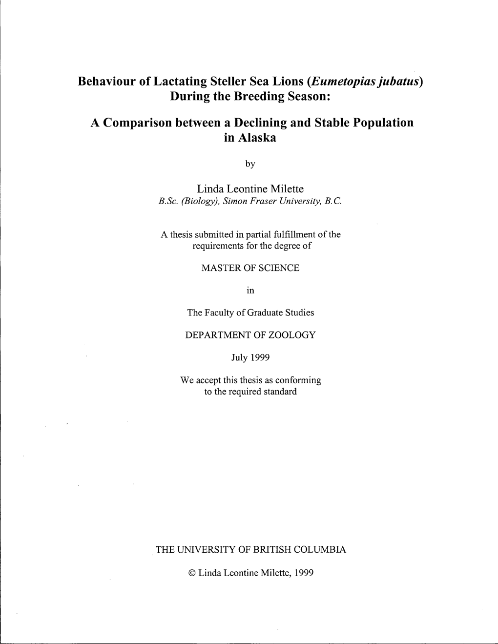 Behaviour of Lactating Steller Sea Lions (Eumetopias Jubatus) During the Breeding Season