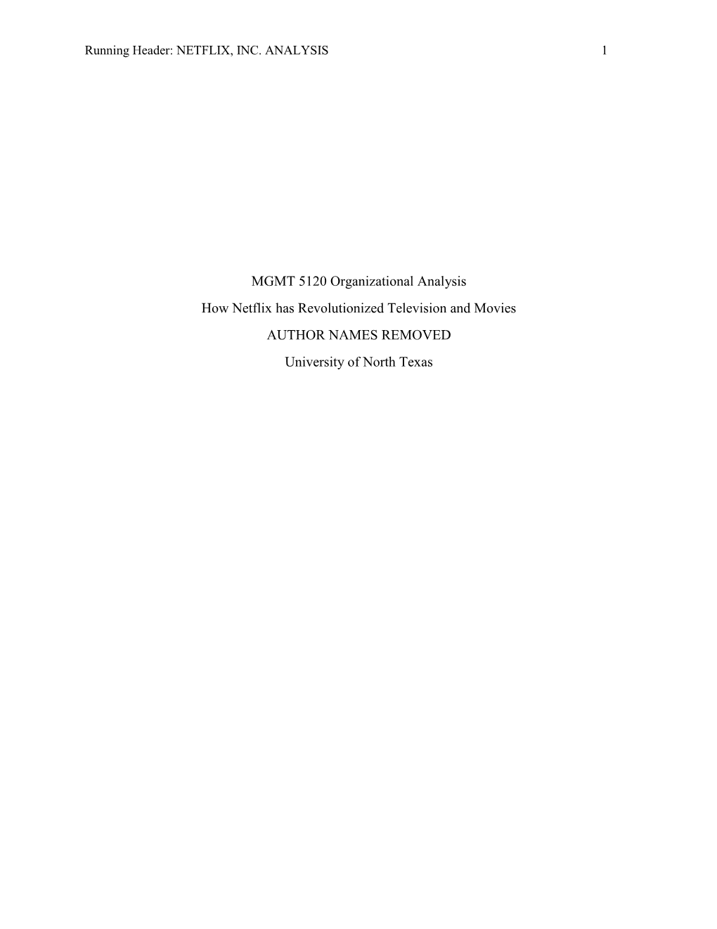 MGMT 5120 Organizational Analysis How Netflix Has Revolutionized Television and Movies AUTHOR NAMES REMOVED University of North Texas