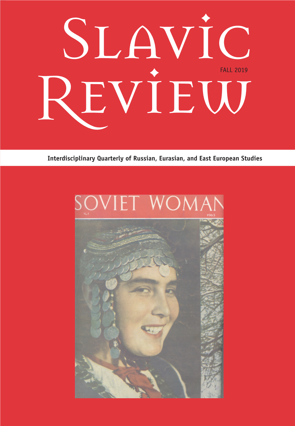 FALL 2019 Interdisciplinary Quarterly of Russian, Eurasian, and East