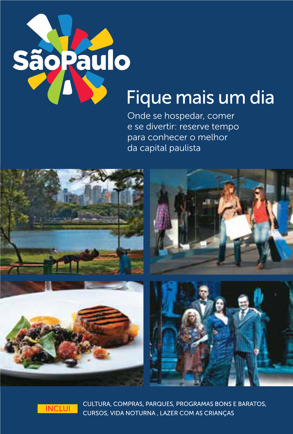 Fique Mais Um Dia Onde Se Hospedar, Comer E Se Divertir: Reserve Tempo Para Conhecer O Melhor Da Capital Paulista