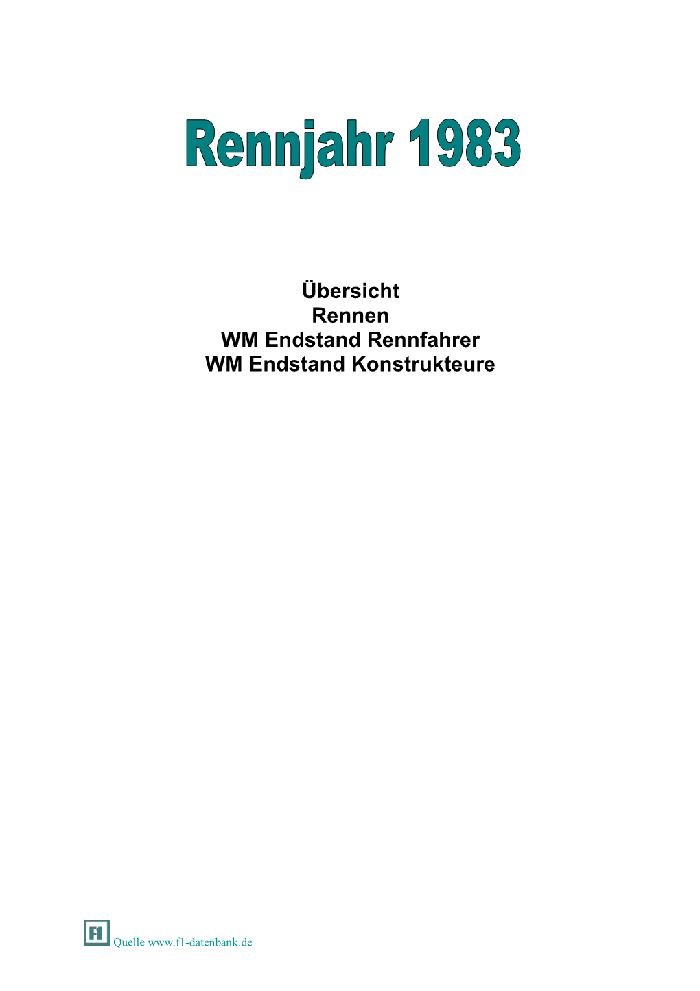 Übersicht Rennen WM Endstand Rennfahrer WM Endstand Konstrukteure