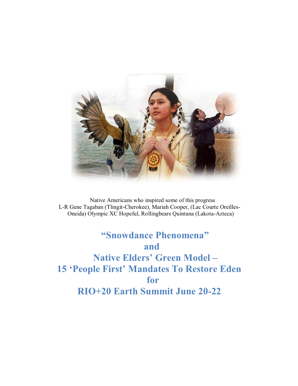 Snowdance Phenomena” and Native Elders’ Green Model – 15 ‘People First’ Mandates to Restore Eden for RIO+20 Earth Summit June 20-22