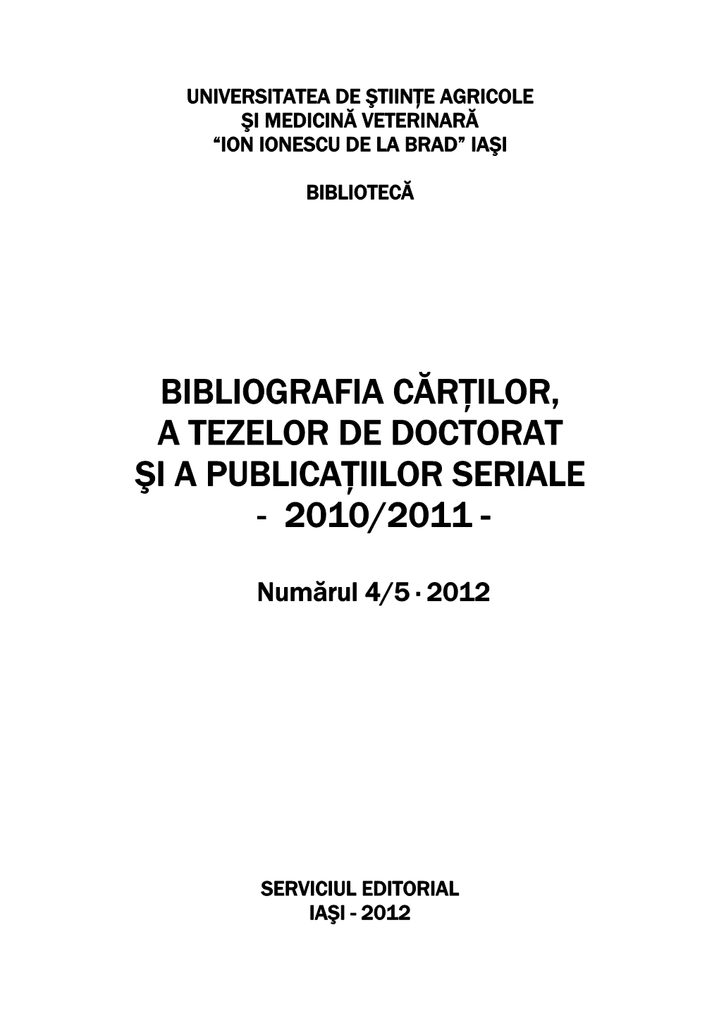 Bibliografia Cărţilor, a Tezelor De Doctorat Şi a Publicaţiilor Seriale - 2010/2011