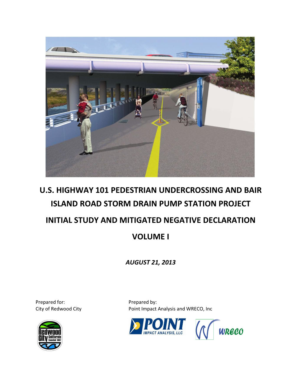 U.S. Highway 101 Pedestrian Undercrossing and Bair Island Road Storm Drain Pump Station Project Initial Study and Mitigated Negative Declaration Volume I