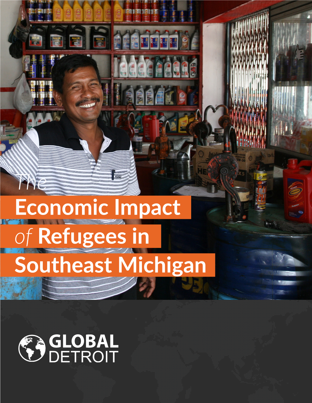 Economic Impact of Refugees in Southeast Michigan the Economic Impact of Refugees in Southeast Michigan